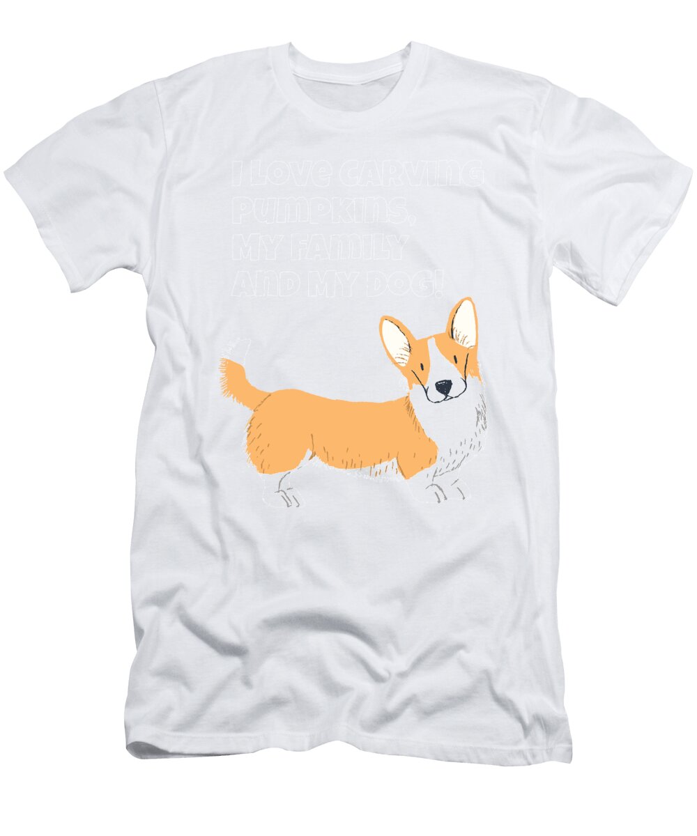 1 I Love Carving Pumpkins My Family and My Dog1 Kaylin Watchorn T-Shirt