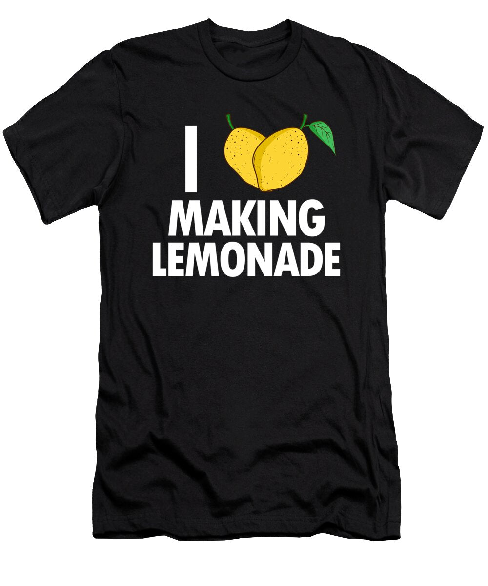 1 I Love Making Lemonade Lemon Juice Business Lemonade Stand Graphics Lab T-Shirt