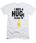1 I Need a Huge Glass of Whiskey Alcohol Bourbon Florian Dold Art T-Shirt