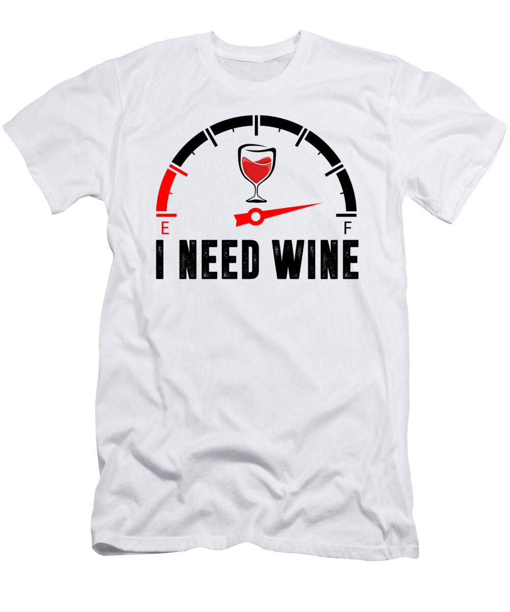 1 I Need Wine Fuel Gauge Liquor Alcohol Wine Drinker Florian Dold Art T-Shirt