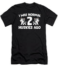 1 I Was Normal 2 Huskies Ago Siberian Husky Dog Eq Designs T-Shirt