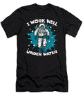 1 I Work Well Under Water Technical Sport Diving Scuba Diver Graphics Lab T-Shirt