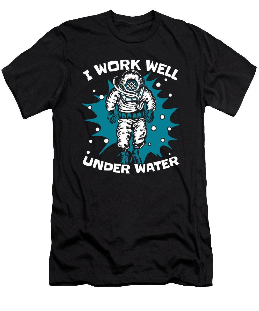 1 I Work Well Under Water Technical Sport Diving Scuba Diver Graphics Lab T-Shirt