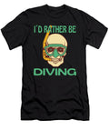 1 I Would Rather Be Diving Organicfoodempire T-Shirt
