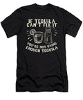 1 If Tequila Cant Fix It Drinking Nights Gift Idea Haselshirt T-Shirt