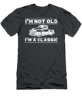 1 Im Not Old Im a Classic Anh Nguyen T-Shirt