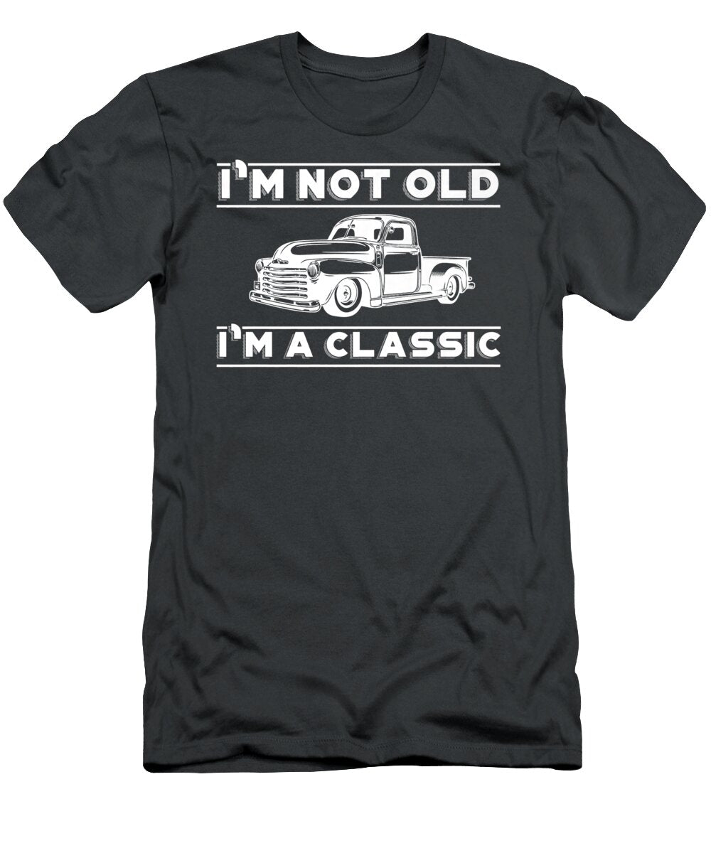 1 Im Not Old Im a Classic Anh Nguyen T-Shirt