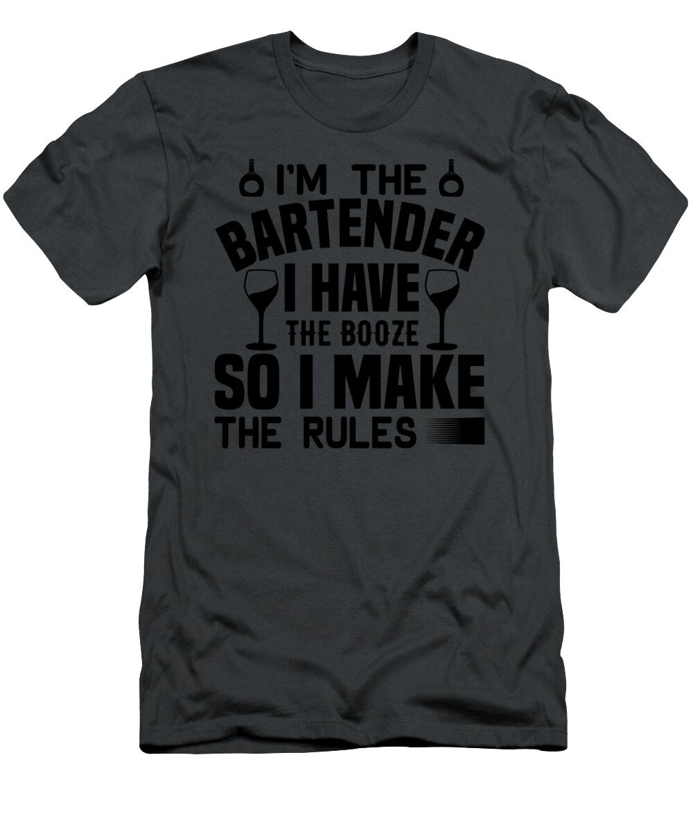 1 Im the Bartender I Have the Booze So I Make the Rules Anh Nguyen T-Shirt