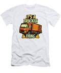 1 Its a Trucker Thing Mechanic Trucking Truck Florian Dold Art T-Shirt