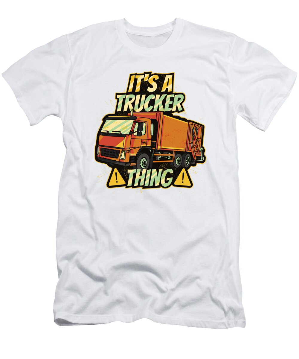 1 Its a Trucker Thing Mechanic Trucking Truck Florian Dold Art T-Shirt