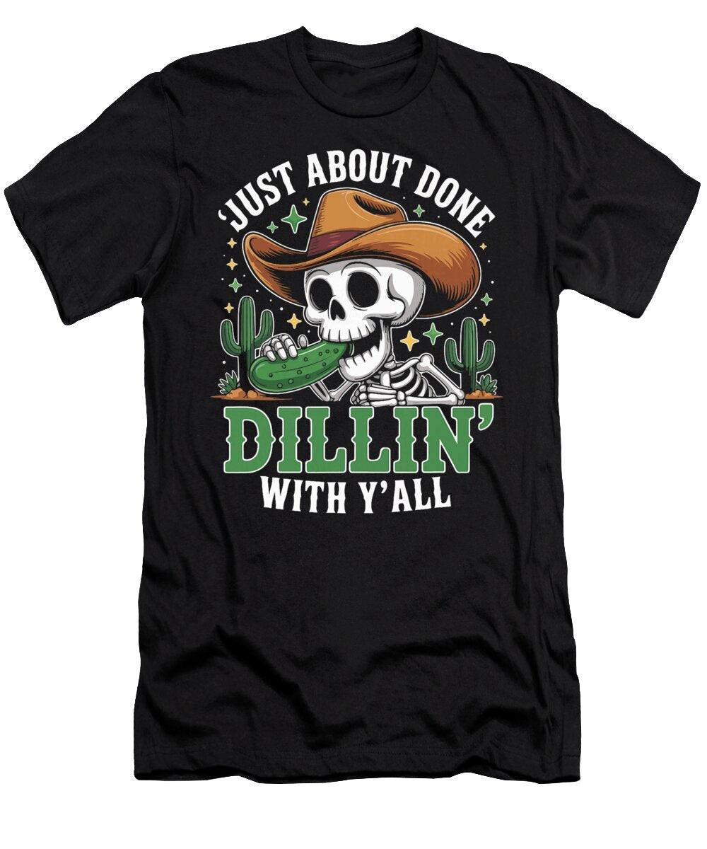 1 Just About Done Dill Pickle Skeleton Cowboy Maisie Jackson T-Shirt
