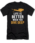 1 Life Is Better When You Dive Deep Underwater Scuba Diver Graphics Lab T-Shirt