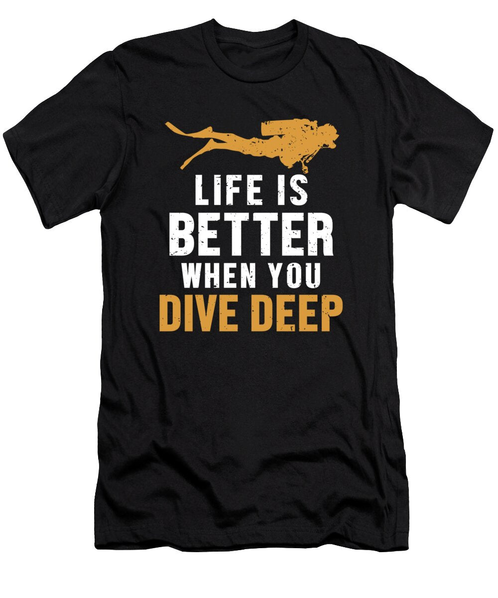 1 Life Is Better When You Dive Deep Underwater Scuba Diver Graphics Lab T-Shirt