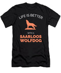1 Life Is Better with a Saarloos Wolfdog Organicfoodempire T-Shirt