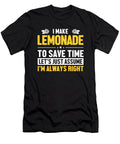 1 Make Lemonade Lets Assume Im Right Business Lemonade Stand Graphics Lab T-Shirt