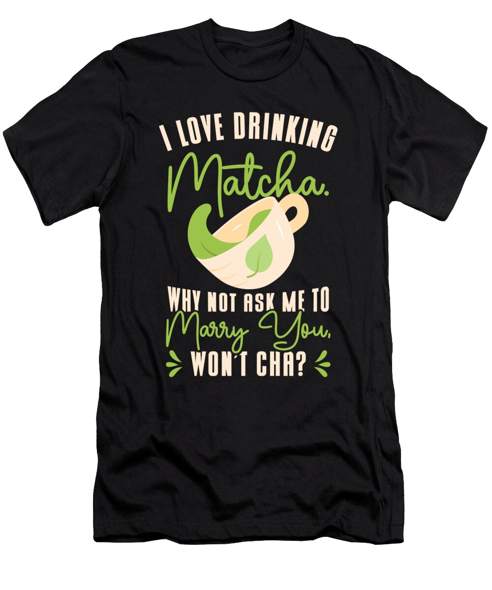 1 Matcha Lover Wedding Matcha Tea Pick Up Lines Toms Store T-Shirt