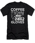 1 Medical Professional Gift Coffee Scrubs and Rubber Gloves Doctor Nurse Kanig Designs T-Shirt