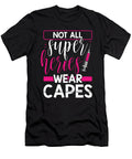 1 Medical Professional Gift Not All Super Heroes Wear Capes Nurse Kanig Designs T-Shirt