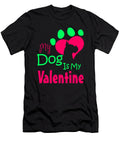 1 My Dog Is My Valentine Colorful Kaylin Watchorn T-Shirt