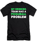 1 My Drinking Team Has a Pickleball Problem Abbilitees Apparel T-Shirt