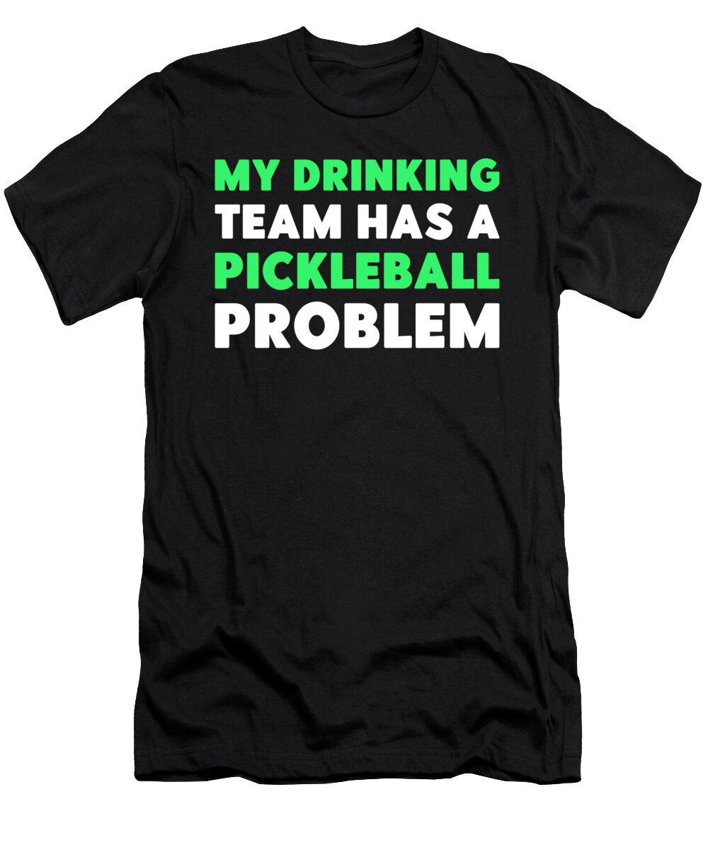 1 My Drinking Team Has a Pickleball Problem Abbilitees Apparel T-Shirt