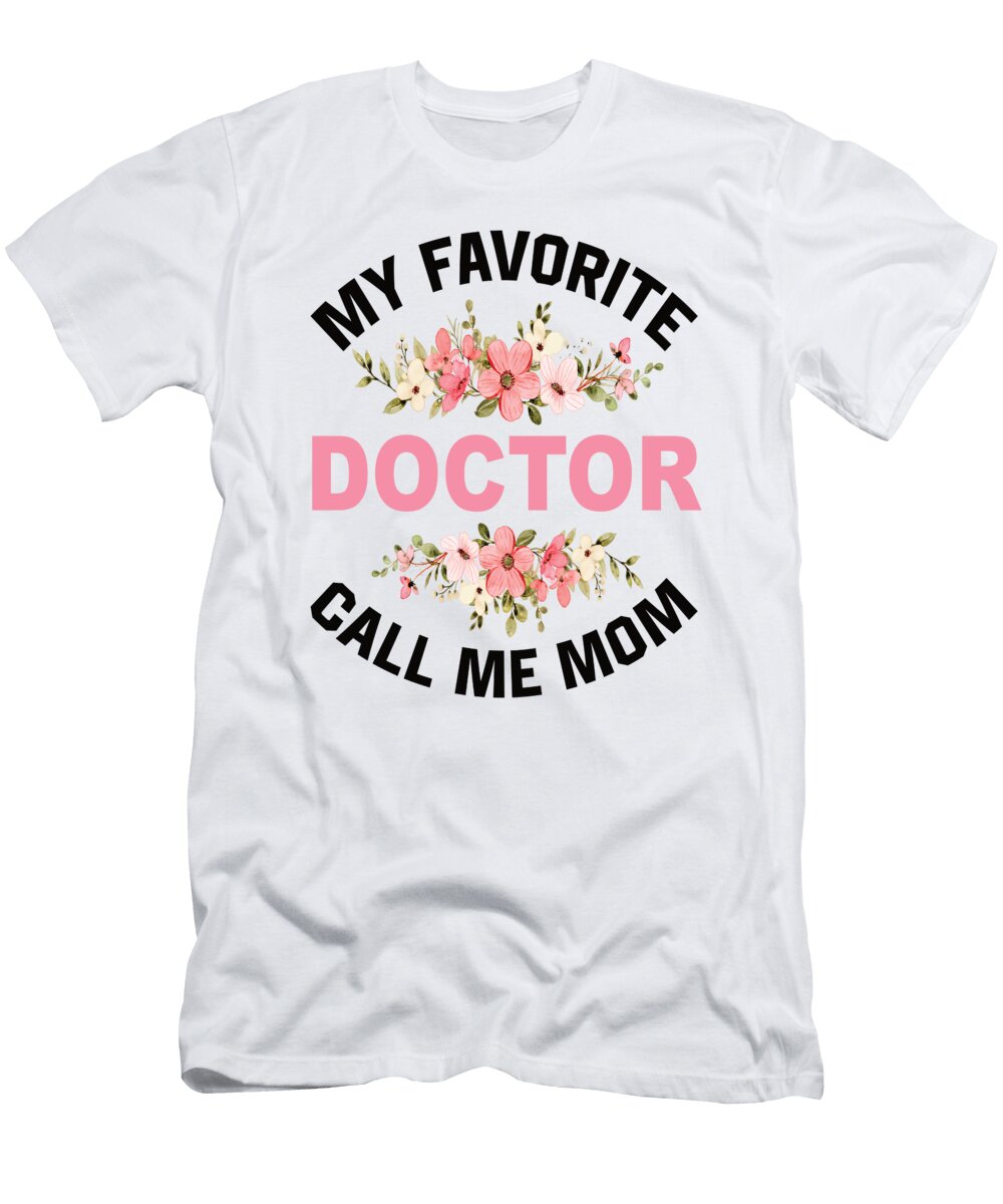 1 My Favorite Doctor Call Me Mom Steven Zimmer T-Shirt