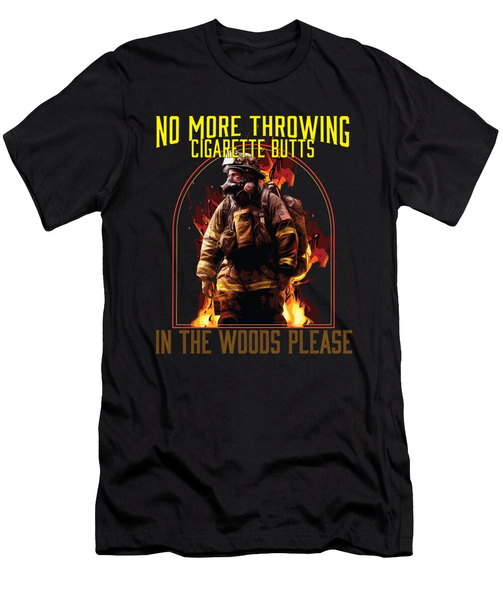 1 No More Throwing Cigarette Butts in the Woods Please Maximus Designs T-Shirt