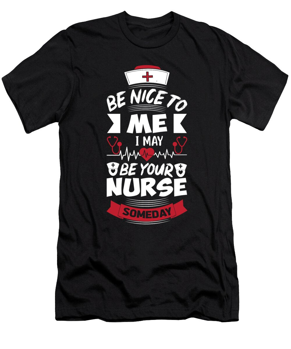 1 Nurse Caretaker Nursing Be Nice to Me I Might Be Your Nurse Crazy Squirrel T-Shirt