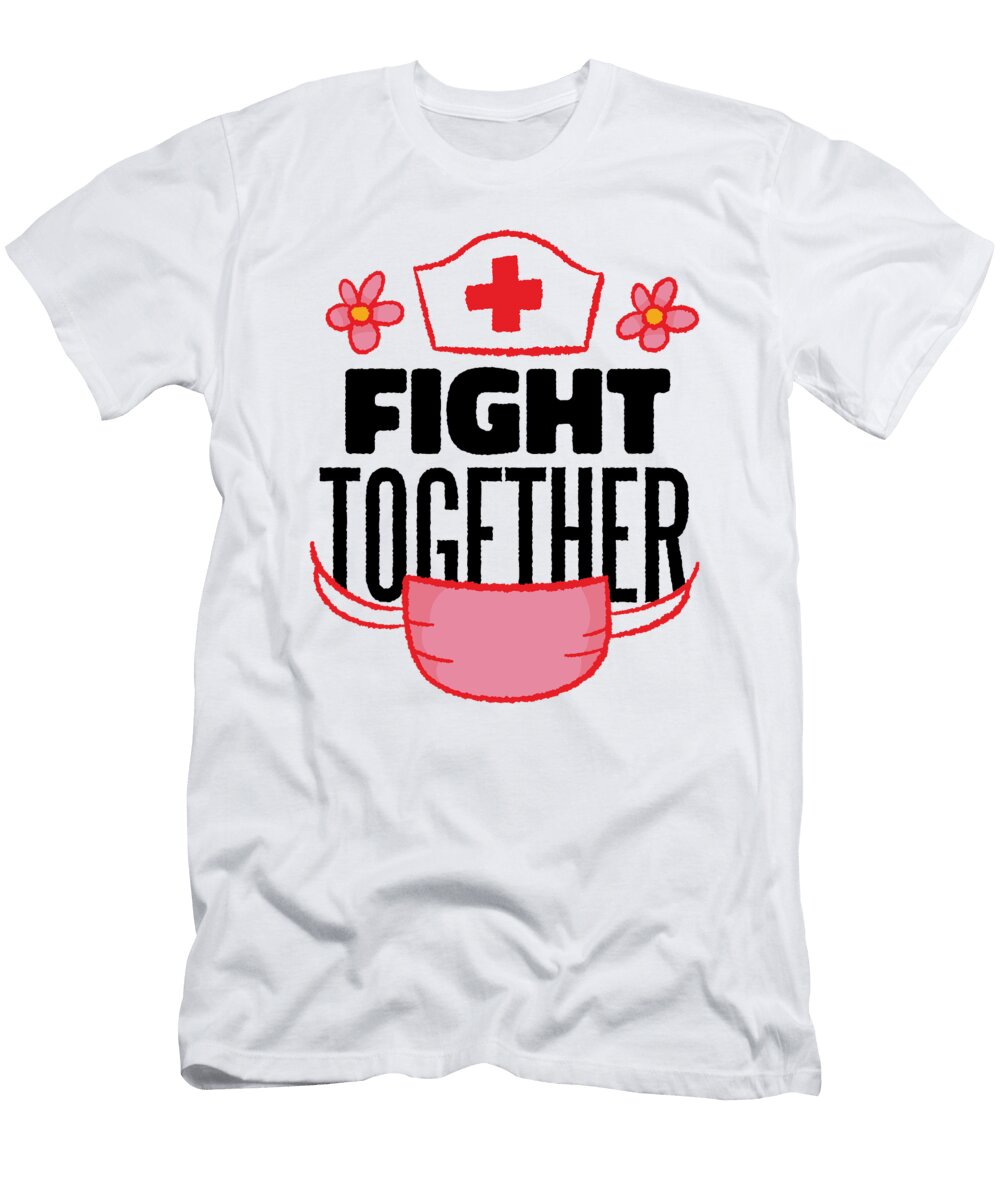 1 Nurse Fight Together Gift Florian Dold Art T-Shirt