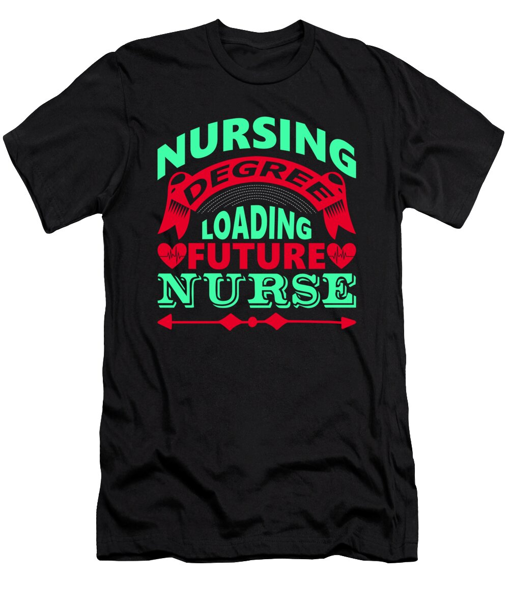 1 Nursing Degree Loading Future Nurse Gifts Licensed Art T-Shirt