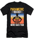 1 Paramedic Bod Like a Dad Bod Emt Ems Amr Thin White Line Maximus Designs T-Shirt