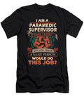 1 Paramedic Supervisor We Do Precision Job Gift Item Shi Hu Kang T-Shirt