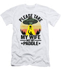 1 Please Take My Wife Not My Paddle Funny Pickleball Lisa Stronzi T-Shirt