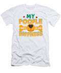 1 Poodle Dog Lover My Poodle Brings Me More Happiness Than You Kanig Designs T-Shirt