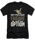 1 Skydiving Failure Is Not an Option Skydiver Kanig Designs T-Shirt