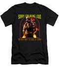 1 Sorry for Being Loud on Our Way to Save a Town Fireman Maximus Designs T-Shirt