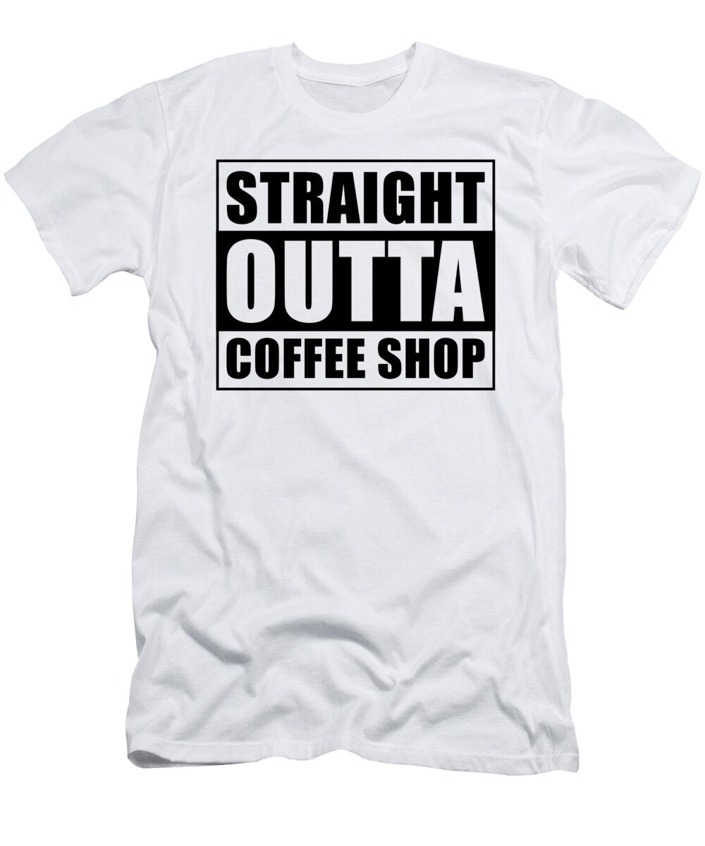 1 Straight Outta Coffee Shop Manuel Schmucker T-Shirt