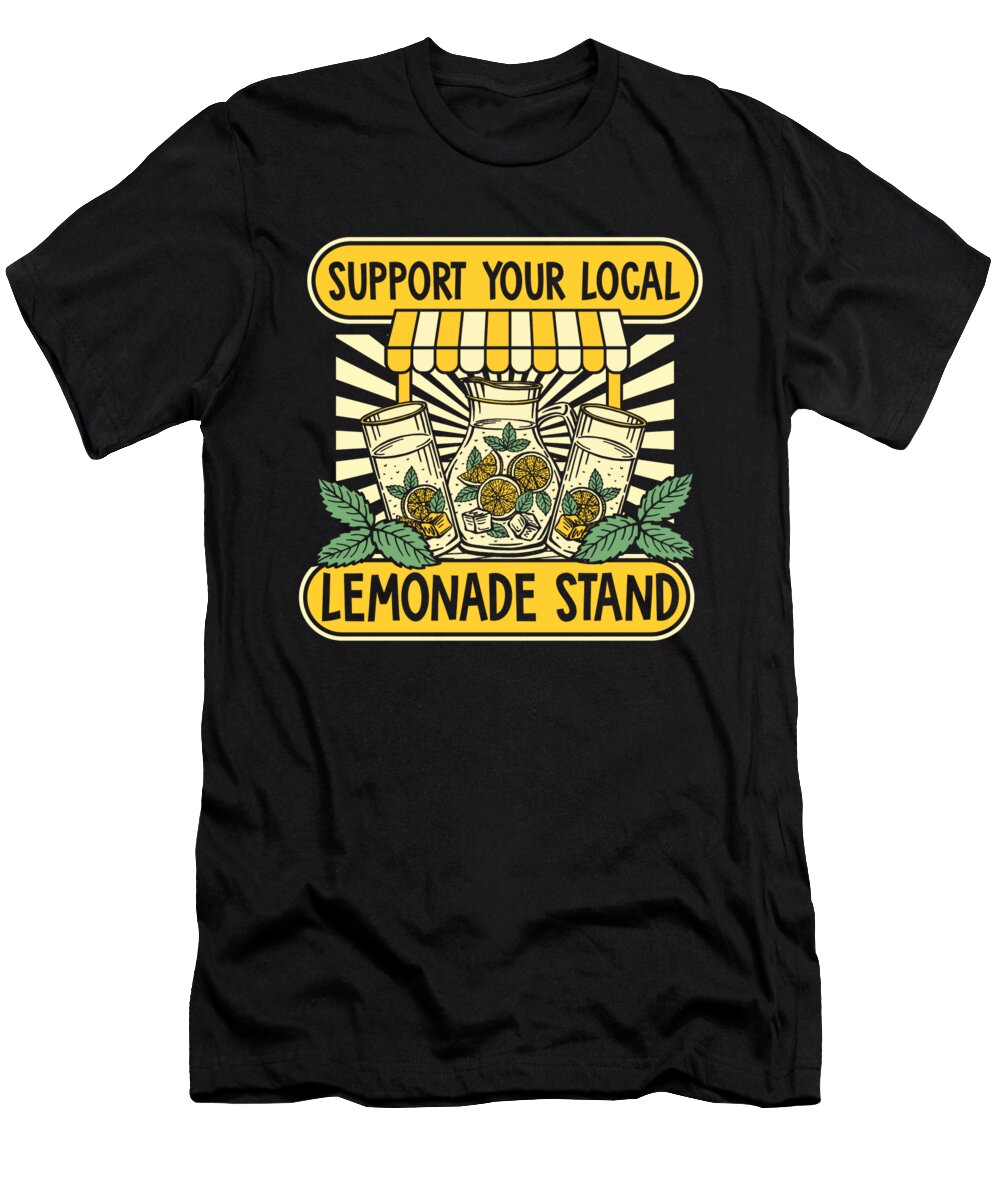 1 Support Your Local Lemonade Stand Lemon Juice Lemonade Stand Graphics Lab T-Shirt