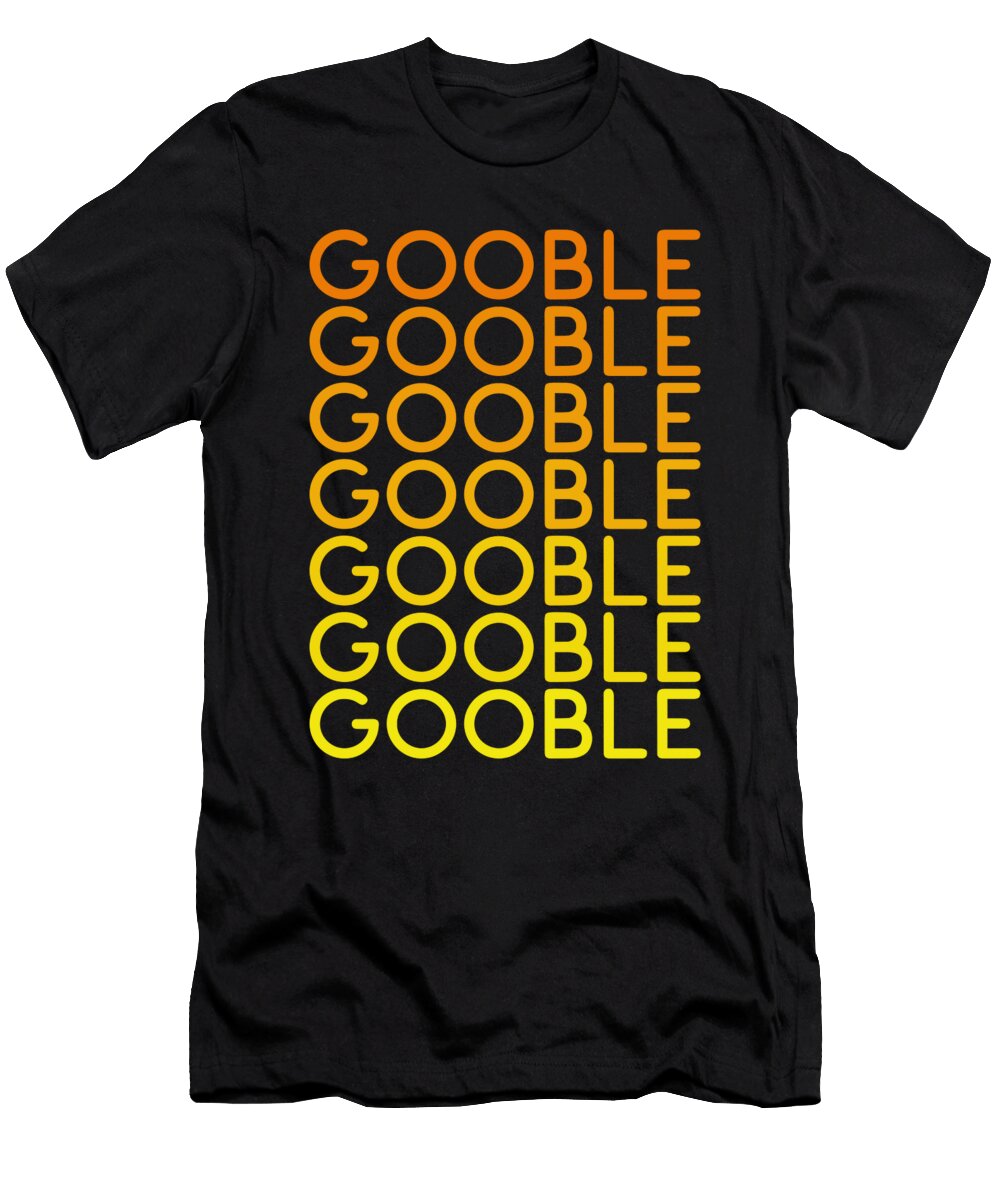 1 Thanksgiving Gobble Gobble Gobble Turkey Dinner Thanksgiving Kanig Designs T-Shirt