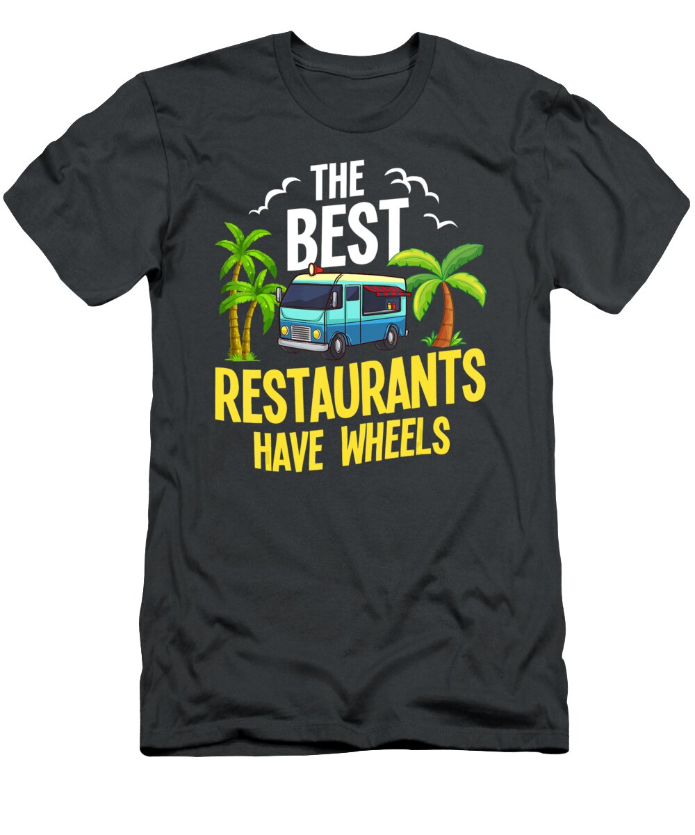 1 the Best Restaurants Have Wheels Anh Nguyen T-Shirt