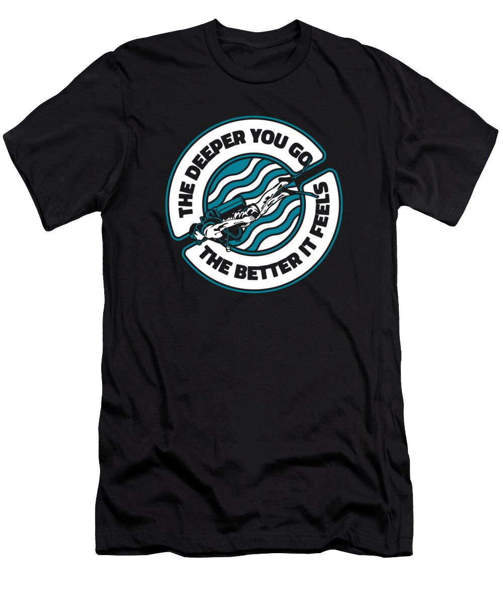 1 the Deeper You Go the Better It Feels Underwater Scuba Diver Graphics Lab T-Shirt
