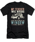 1 Trucker My Teacher Was Wrong I Do Get Paid to Stare Out the Window All Day Do Tran Quang T-Shirt