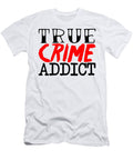 1 True Crime Addict Sweet Birdie Studio T-Shirt