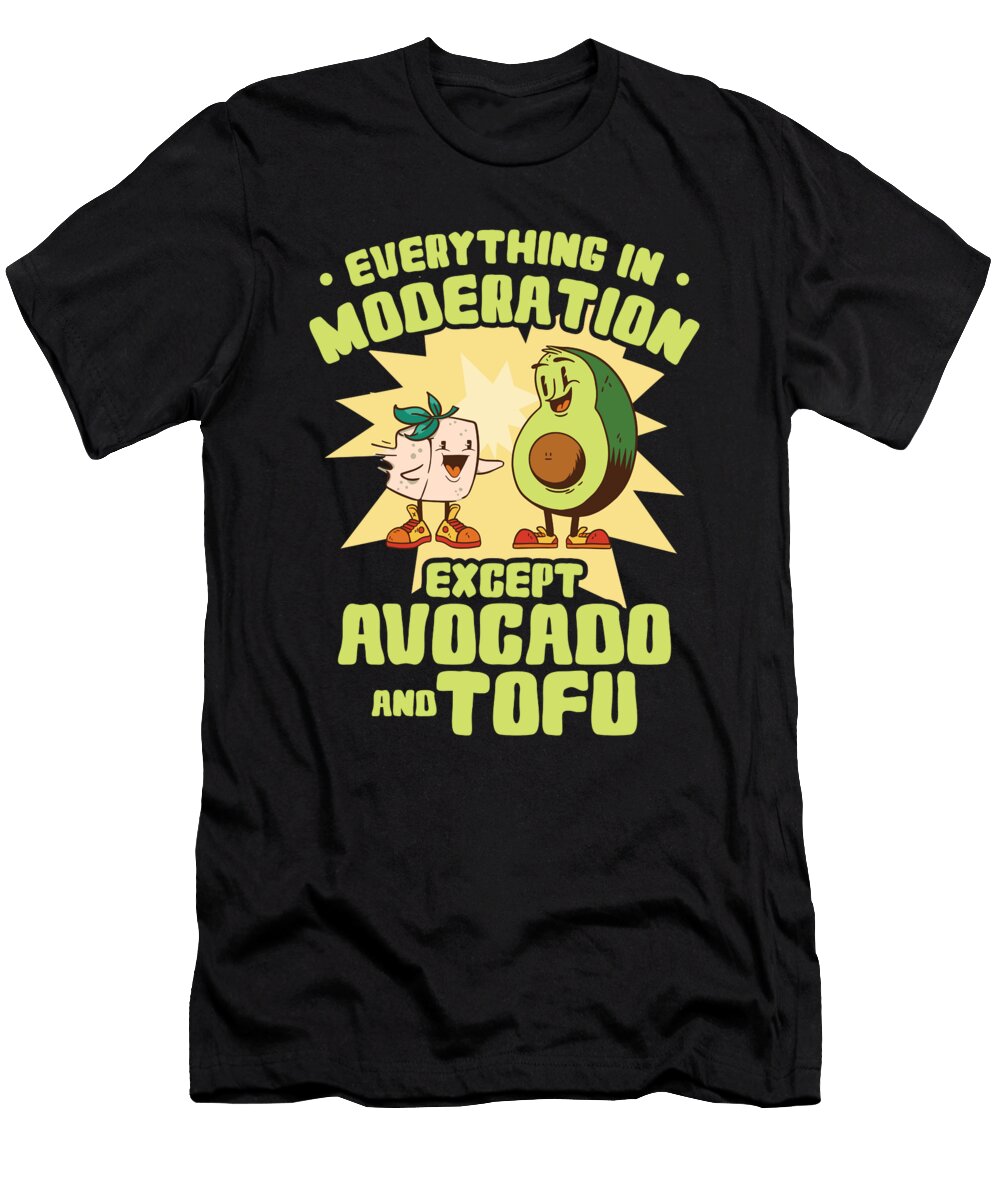 1 Vegan Moderation Tofu Avocado Vegetarianism Toms Store T-Shirt