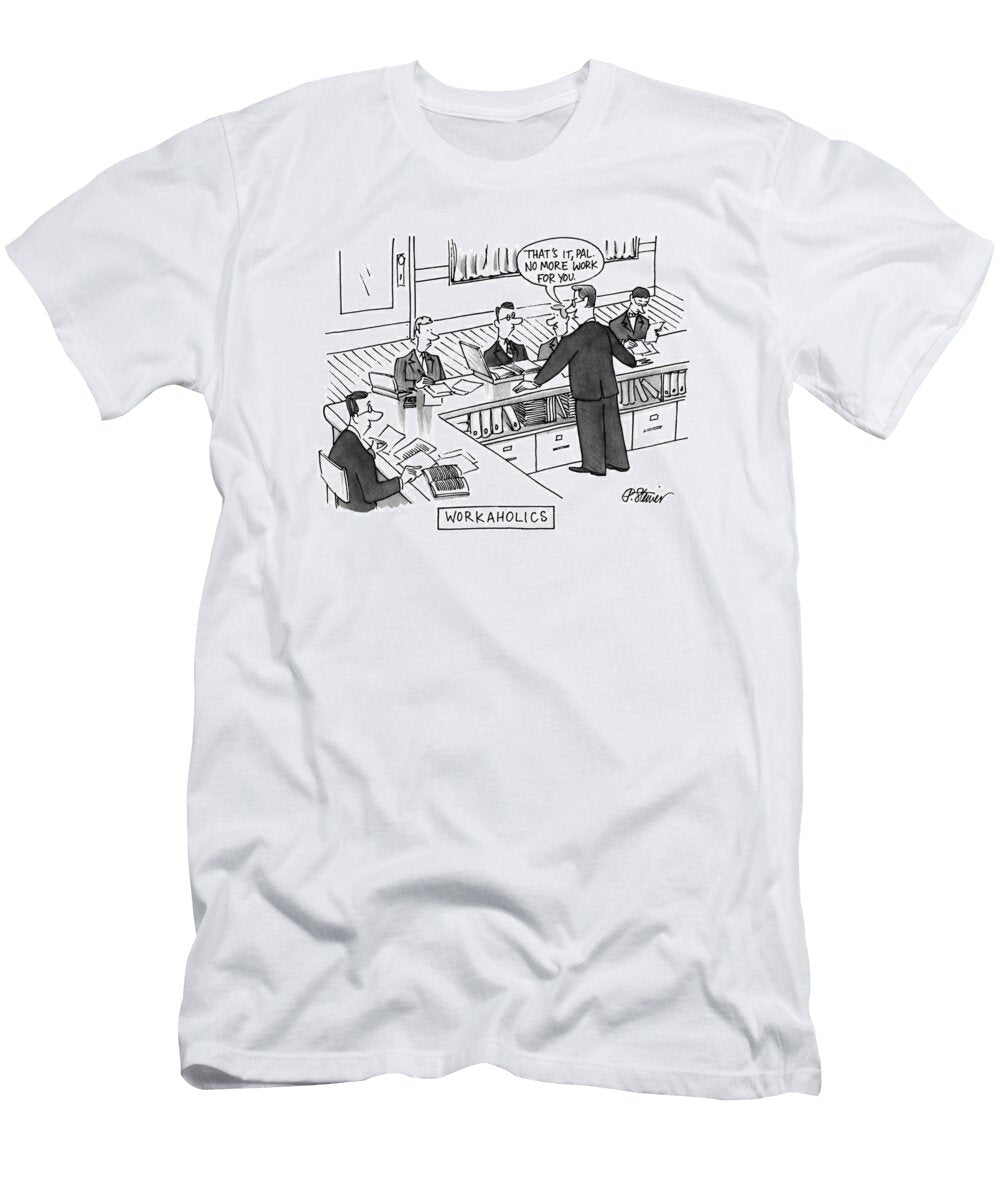 1 Workaholics Peter Steiner No Index T-Shirt