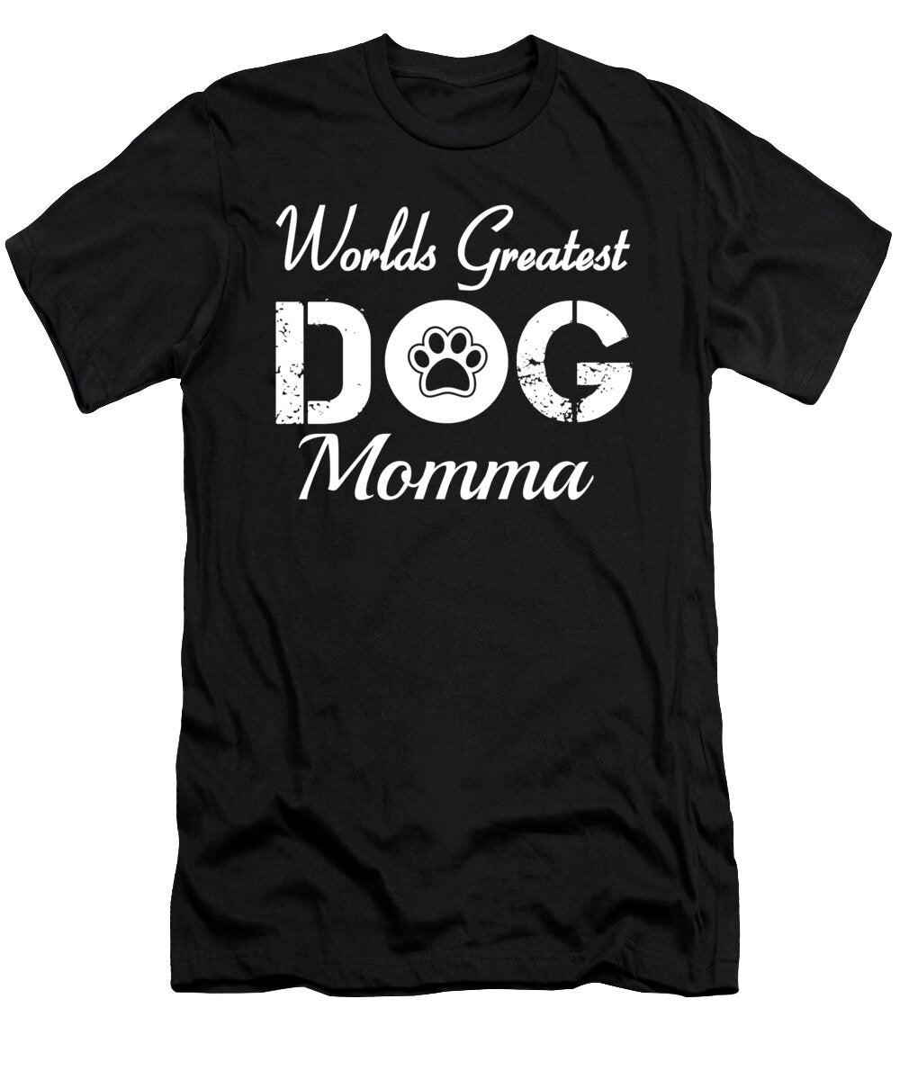 1 Worlds Greatest Dog Momma Kaylin Watchorn T-Shirt