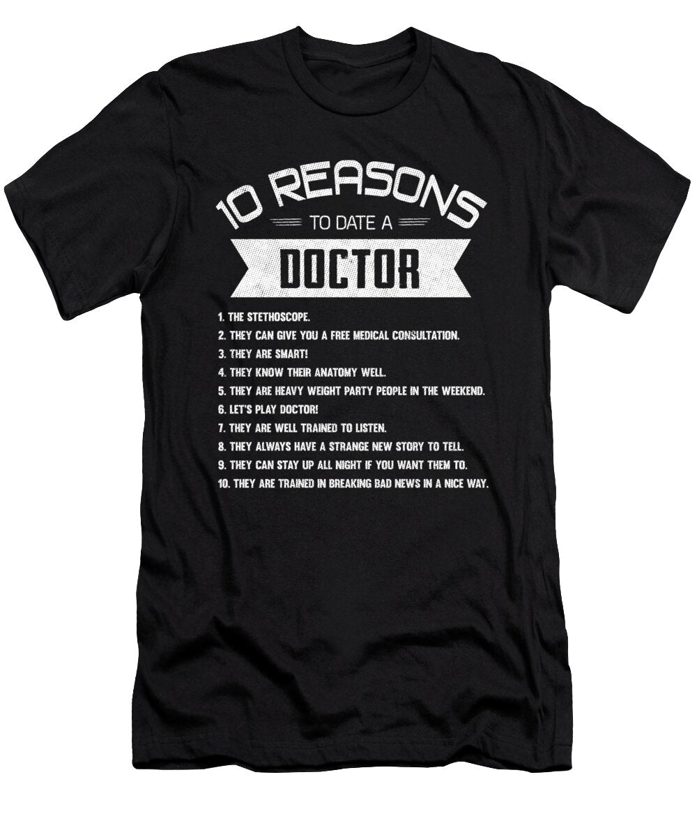 10 Reasons to Date a Doctor Doc Hospital Nurse Wowshirt T-Shirt