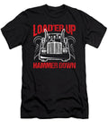 15 Truck Driver Trucker Loader Up Hammer Down Gift Haselshirt T-Shirt