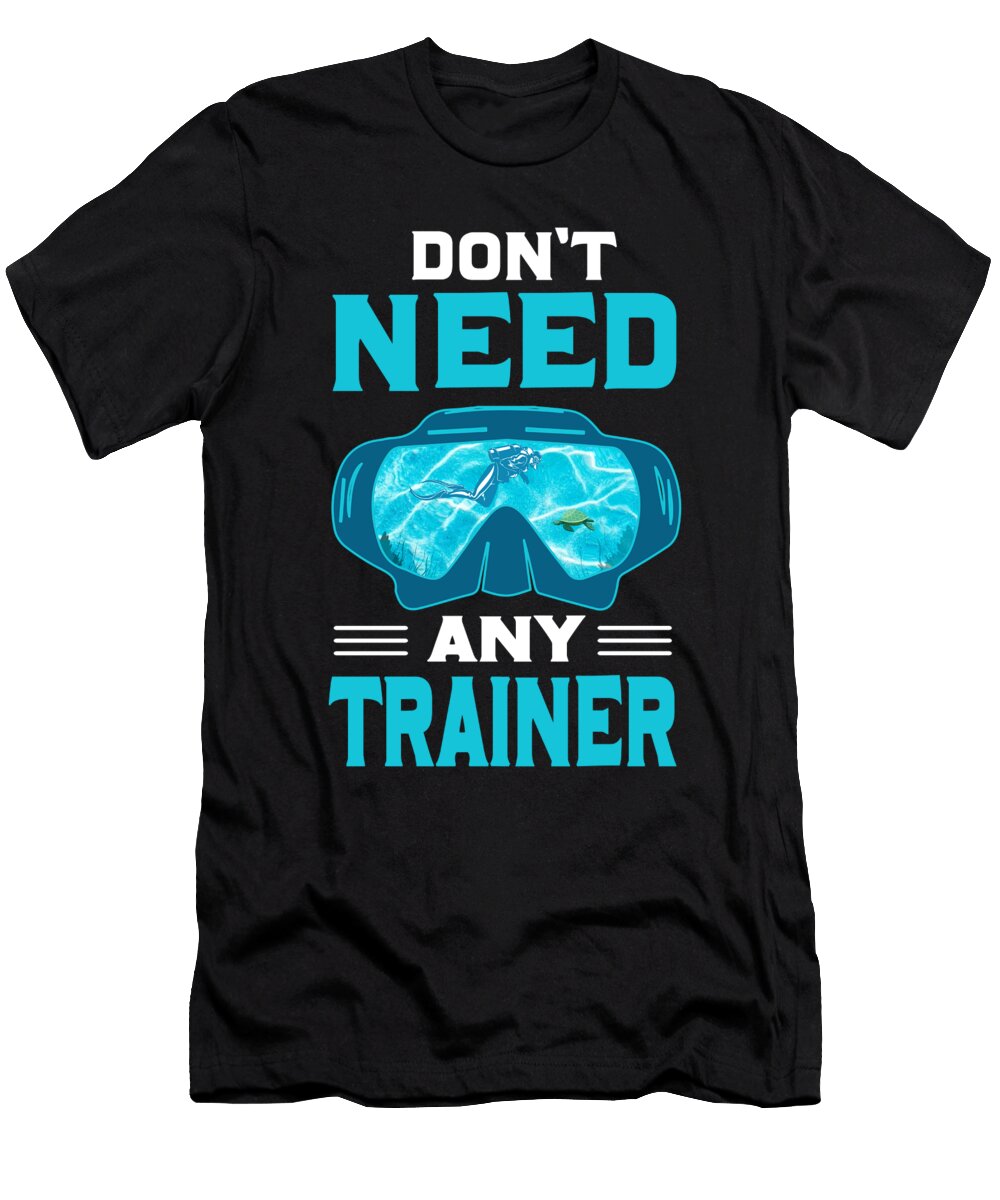 16 Scuba Diving Diver Funny Dive Slogan Organicfoodempire T-Shirt