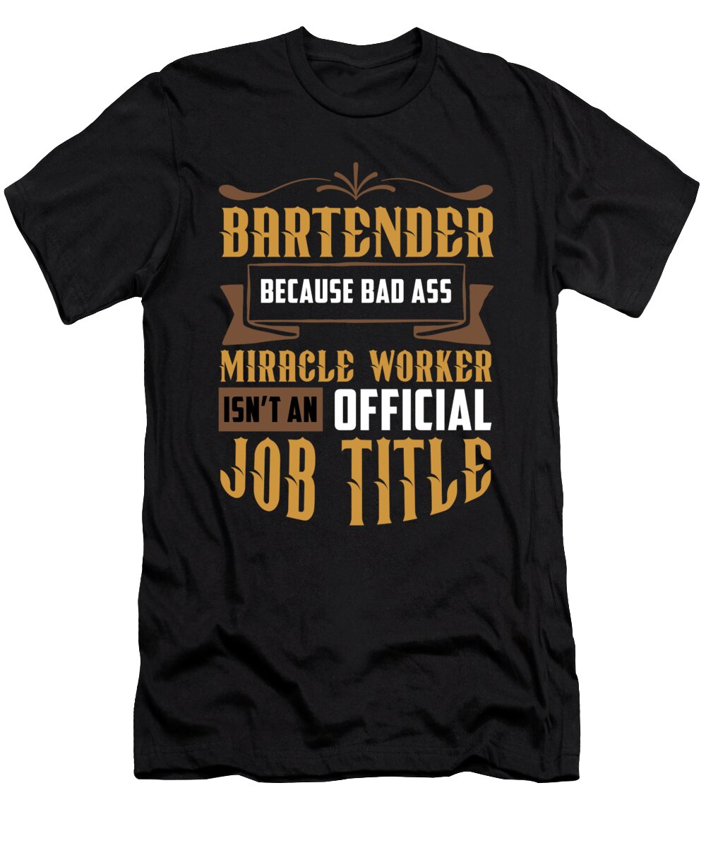 17 Bartender Barmaid Cocktail Occupation Bar Pub Gift Muc Designs T-Shirt